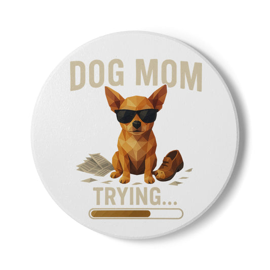 Dog Mom Trying Ceramic Coaster