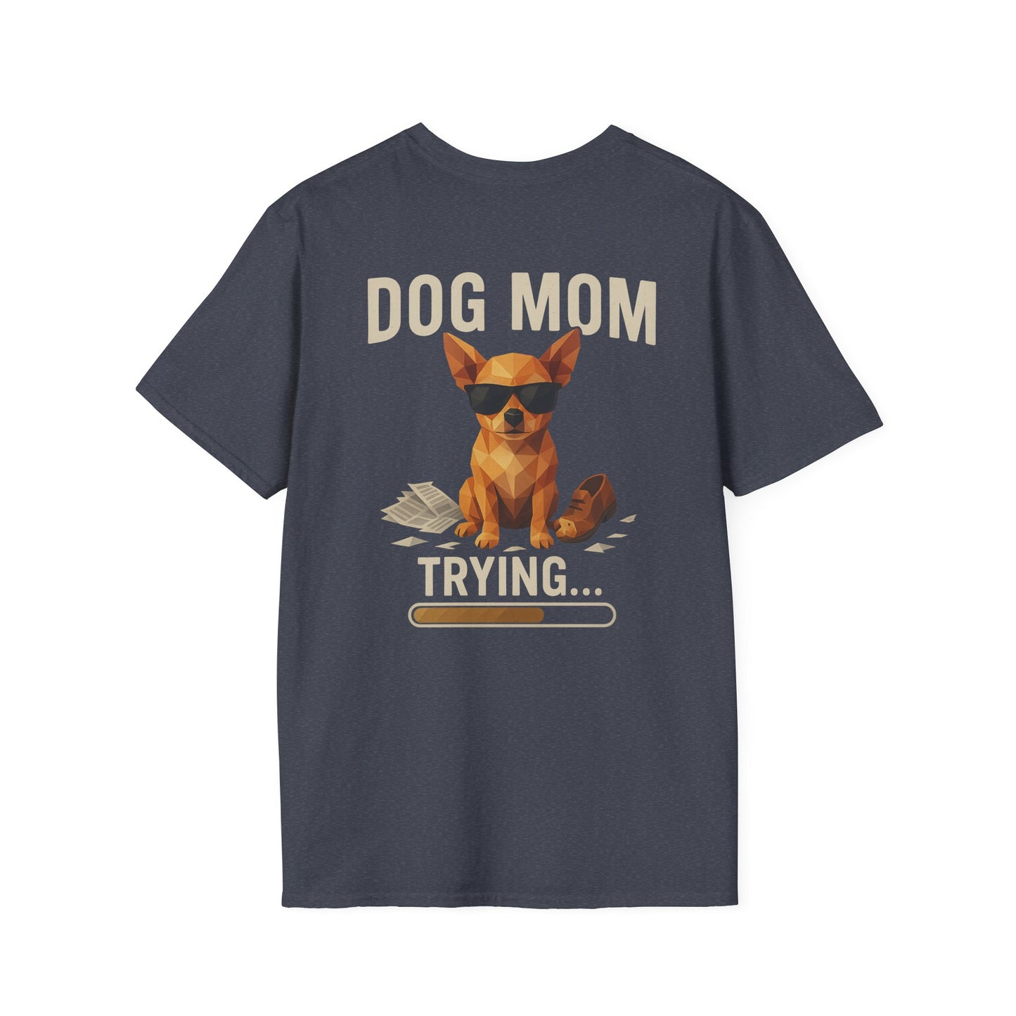 Dog Mom... Trying - Pocket Logo and Large Back Print