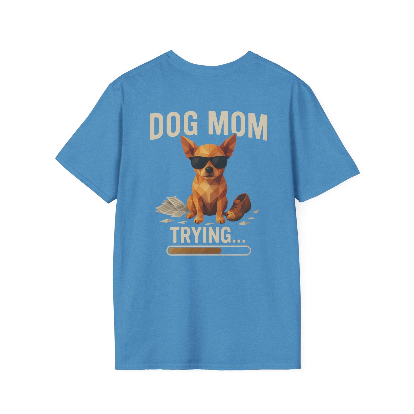 Dog Mom... Trying - Pocket Logo and Large Back Print
