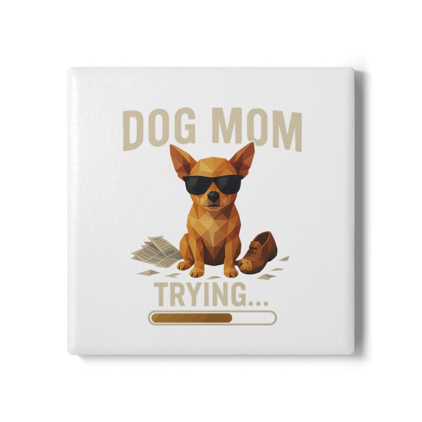 Dog Mom Trying Ceramic Coaster