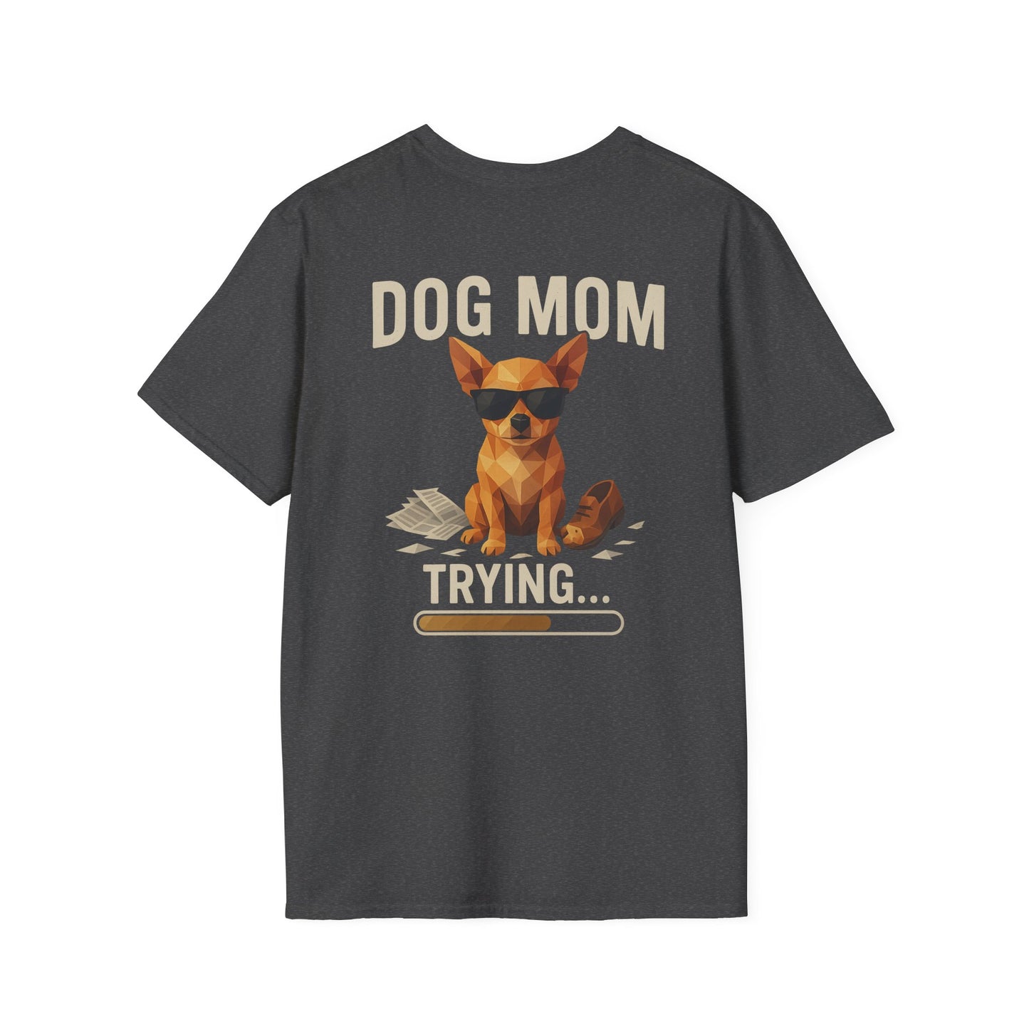 Dog Mom... Trying - Pocket Logo and Large Back Print