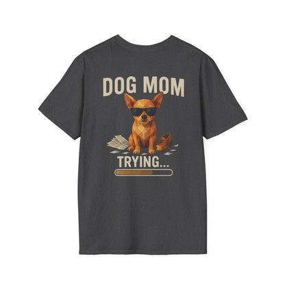 Dog Mom... Trying - Pocket Logo and Large Back Print